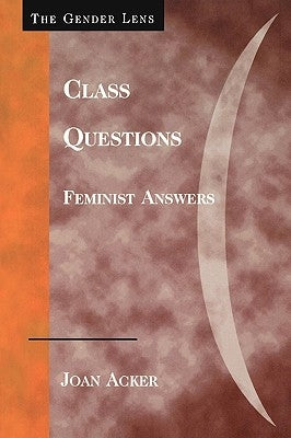 Class Questions: Feminist Answers by Acker, Joan