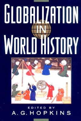 Globalization in World History by Hopkins, A. G.