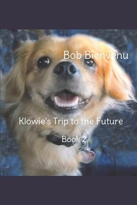 Klowie's Trip to the Future: Book 2 by Meaux, Linda A.