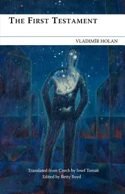 The First Testament by Holan, Vladimir