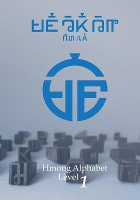Hmong Alphabet Level 1 by Vang, Chia Koua