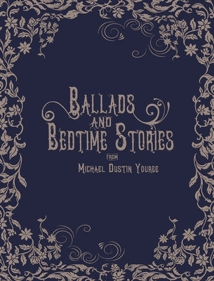 Ballads and Bedtime Stories by Youree, Michael Dustin