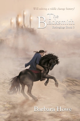 The Blacksmith: Volume 3 by Howe, Barbara