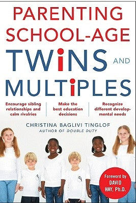 Parenting School-Age Twins and Multiples by Tinglof, Christina