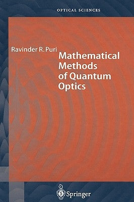 Mathematical Methods of Quantum Optics by Puri, Ravinder R.