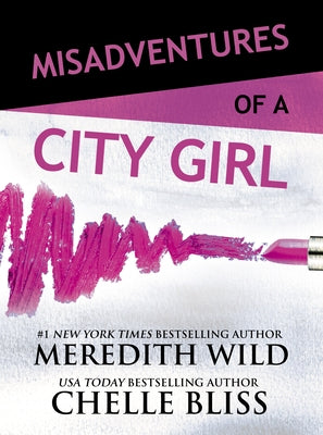 Misadventures of a City Girl: Volume 1 by Wild, Meredith