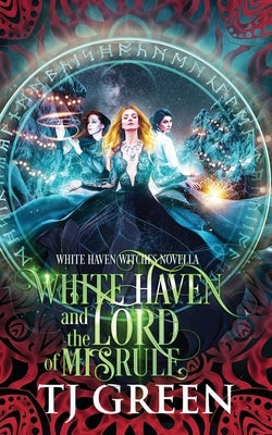 White Haven and the Lord of Misrule by Green, Tj