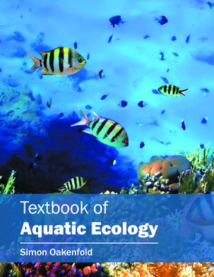 Textbook of Aquatic Ecology by Oakenfold, Simon