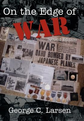On The Edge Of War: Second Edition by Larsen, George C.