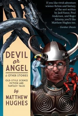 Devil or Angel and Other Stories by Hughes, Matthew