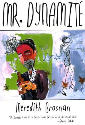 Mr. Dynamite by Brosnan, Meredith