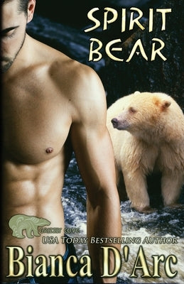 Spirit Bear: Tales of the Were by D'Arc, Bianca