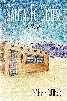 Santa Fe Sister by Weiner, Jeannie