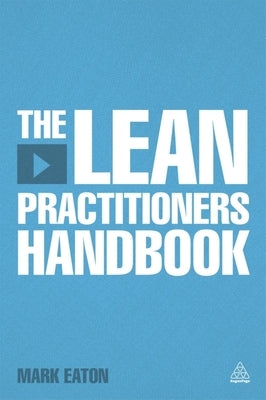 The Lean Practitioner's Handbooks by Eaton, Mark