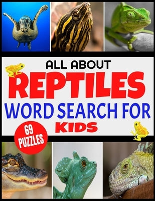 All about Reptiles Word Search for Kids: Fun and Challenging Word Find Puzzles for Children Ages 4-12 - Full Page Activity Puzzles with Extra Large Pr by Press, Sn Lee