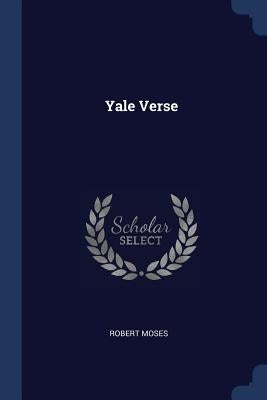 Yale Verse by Moses, Robert