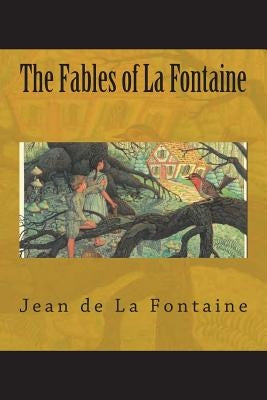 The Fables of La Fontaine by De La Fontaine, Jean