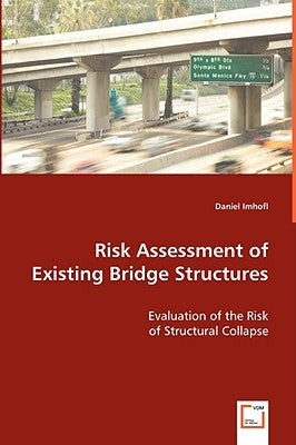 Risk Assessment of Existing Bridge Structures by Imhof, Daniel