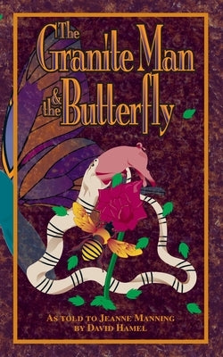 The Granite Man and the Butterfly by Sinclaire, Pierre