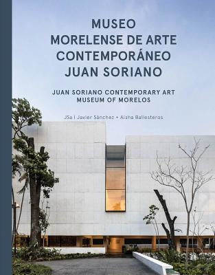 Jsa: Juan Soriano Contemporary Art Museum of Morelos by Barrios, José Luis