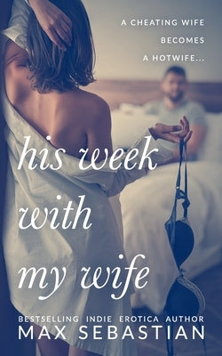 His Week With My Wife by Sebastian, Max