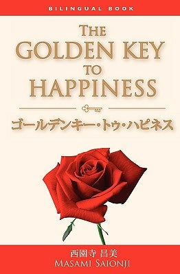Japanese/English bilingual version of The Golden Key to Happiness: A Bilingual Book by Saionji, Masami