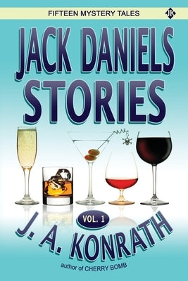 Jack Daniels Stories Vol. 1 by Konrath, J. A.
