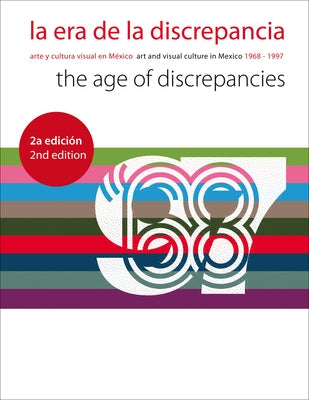 La Era de la Discrepancia/The Age Of Discrepancies: Arte y Cultura Visual en Mexico/Art And Visual Culture In Mexico 1968-1997 by Medina, Cuauhtémoc