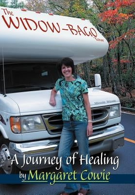The Widow-bago Tour: a Journey of Healing by Cowie, Margaret