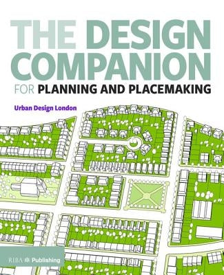 The Design Companion for Planning and Placemaking by Tfl and Udl