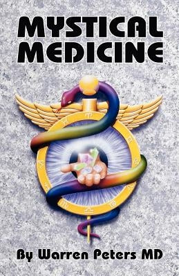 Mystical Medicine by Peters, Warren