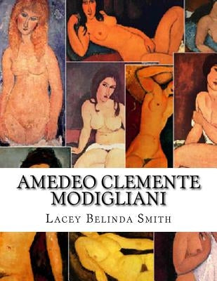 Amedeo Clemente Modigliani by Smith, Lacey Belinda