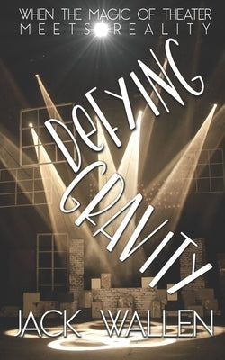 Defying Gravity by Wallen, Jack