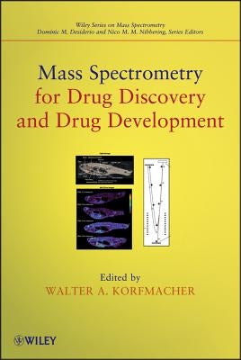 Mass Spectrometry for Drug Discovery and Drug Development by Korfmacher, Walter A.