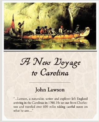 A New Voyage to Carolina by Lawson, John