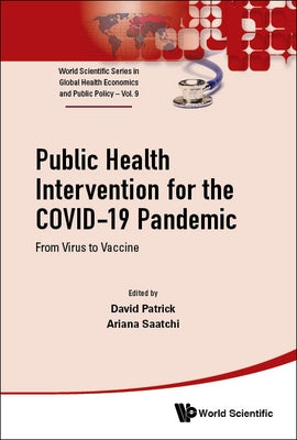 Public Health Intervention for the Covid-19 Pandemic: From Virus to Vaccine by Patrick, David M.