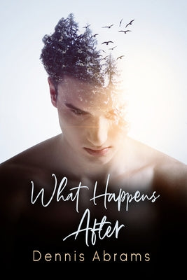 What Happens After by Abrams, Dennis
