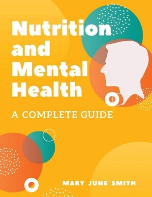 Nutrition and Mental Health by Smith, Mary June