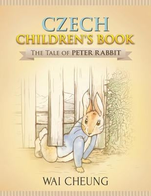 Czech Children's Book: The Tale of Peter Rabbit by Cheung, Wai
