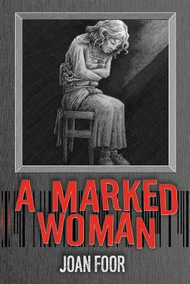 A Marked Woman by Foor, Joan