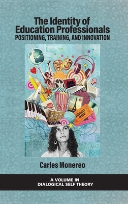 The Identity of Education Professionals: Positioning, Training, and Innovation by Monereo, Carles