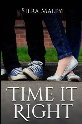 Time It Right by Maley, Siera