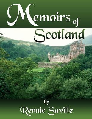 Memoirs of Scotland by Saville, Rennie