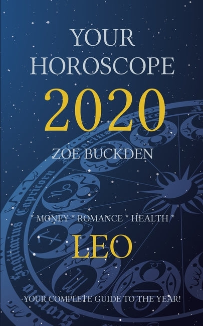 Your Horoscope 2020: Leo by Buckden, Zoe