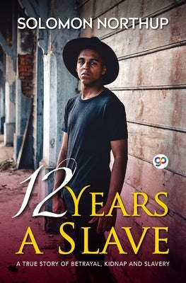 12 Years A Slave by Northup, Solomon