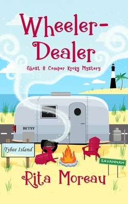 Wheeler-Dealer Ghost & Camper Kooky Mystery Book 1 by Moreau, Rita