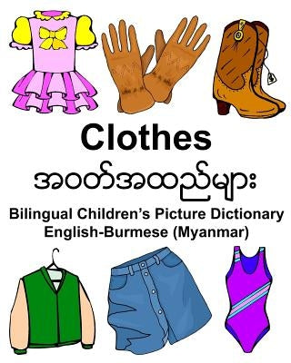 English-Burmese (Myanmar) Clothes Bilingual Children's Picture Dictionary by Carlson Jr, Richard