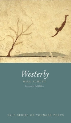 Westerly, Volume 107 by Schutt, Will
