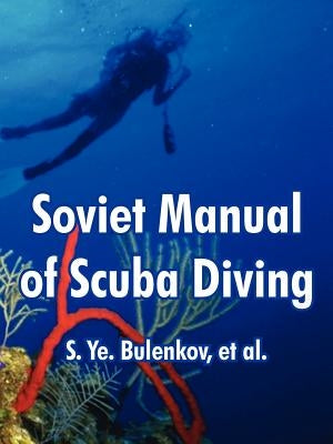 Soviet Manual of Scuba Diving by Bulenkov, S. Ye