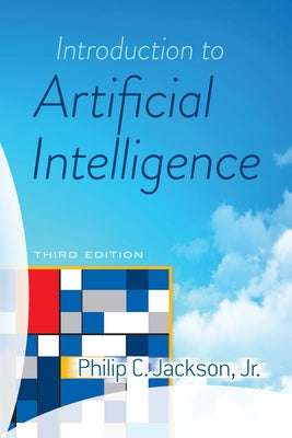 Introduction to Artificial Intelligence: Third Edition by Jackson, Philip C.